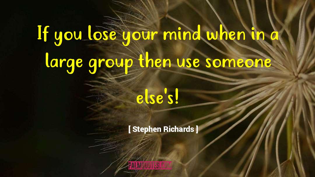 Losing Your Mind quotes by Stephen Richards