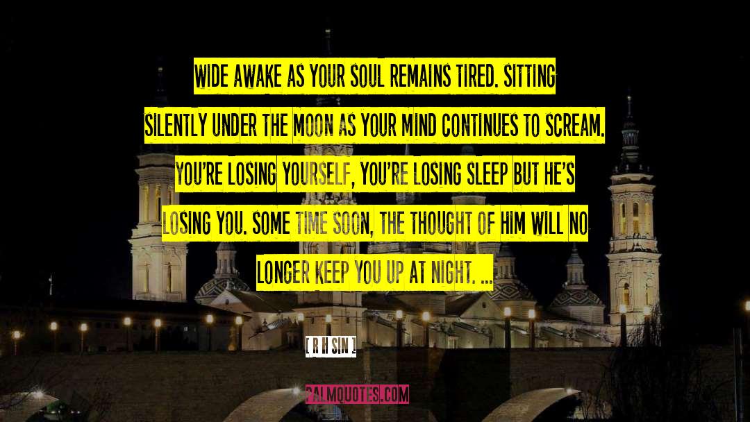 Losing Your Soulmate quotes by R H Sin