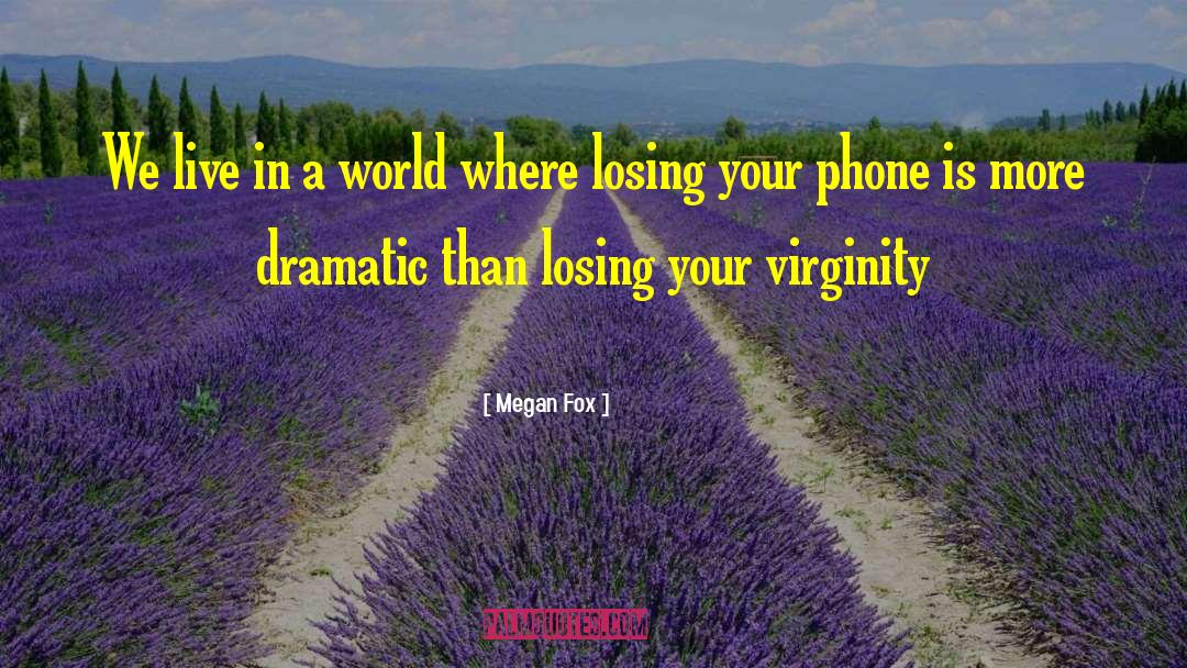 Losing Your Virginity quotes by Megan Fox