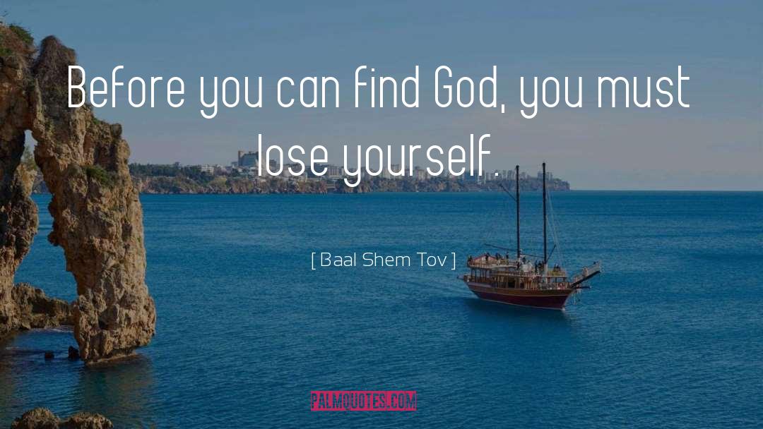 Losing Yourself quotes by Baal Shem Tov