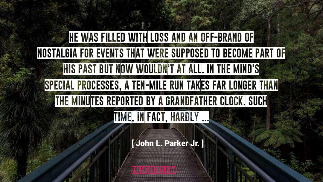 Loss And Bereavement quotes by John L. Parker Jr.
