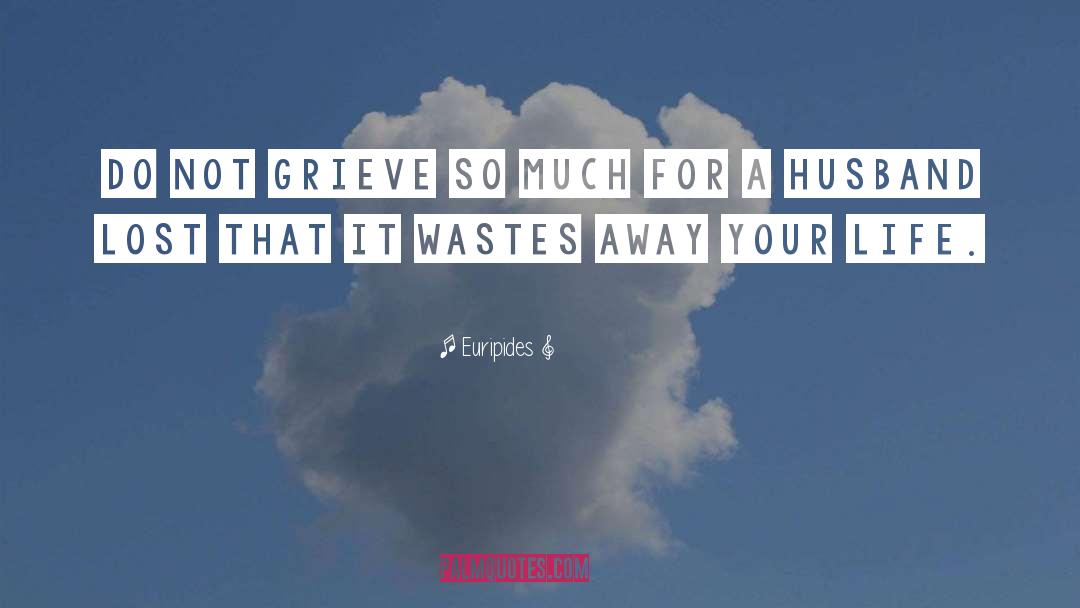 Loss Love quotes by Euripides