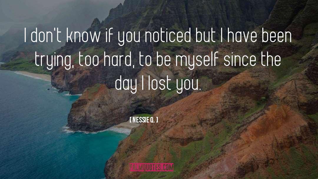 Loss Love quotes by Nessie Q.