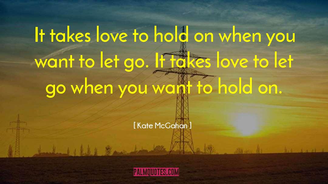 Loss Love quotes by Kate McGahan