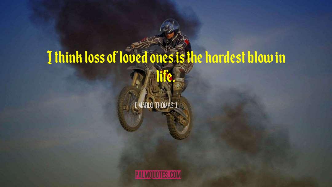 Loss Of A Loved One quotes by Marlo Thomas