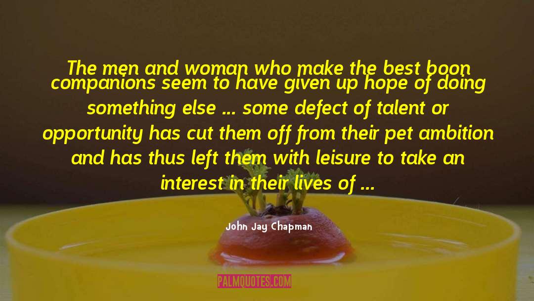 Loss Of A Pet quotes by John Jay Chapman