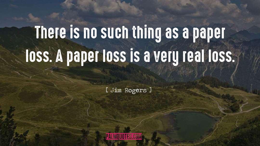 Loss Of Friends Father quotes by Jim Rogers