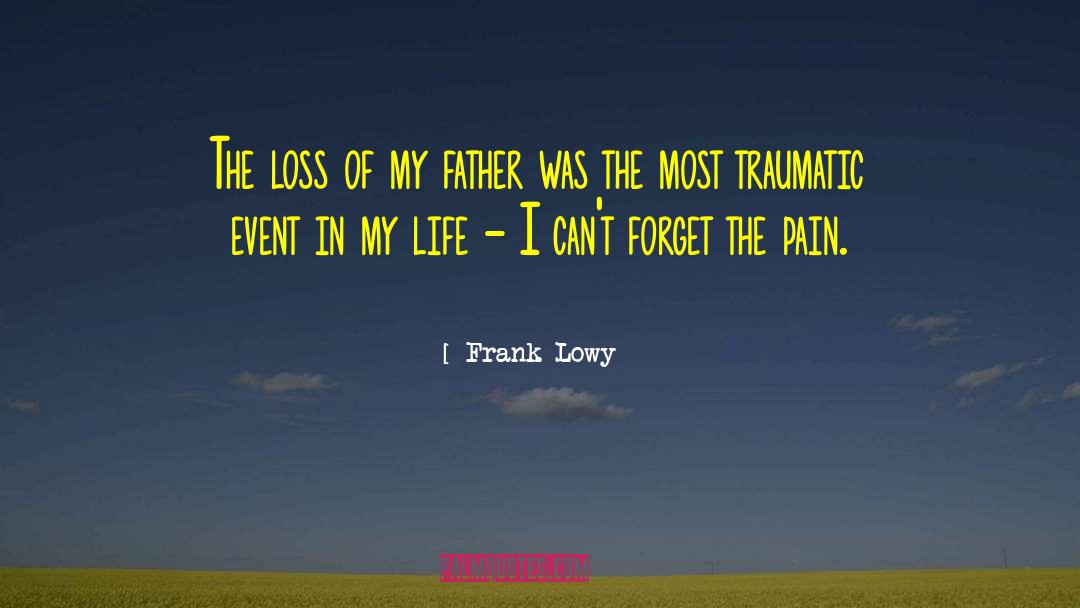 Loss Of Friends Father quotes by Frank Lowy