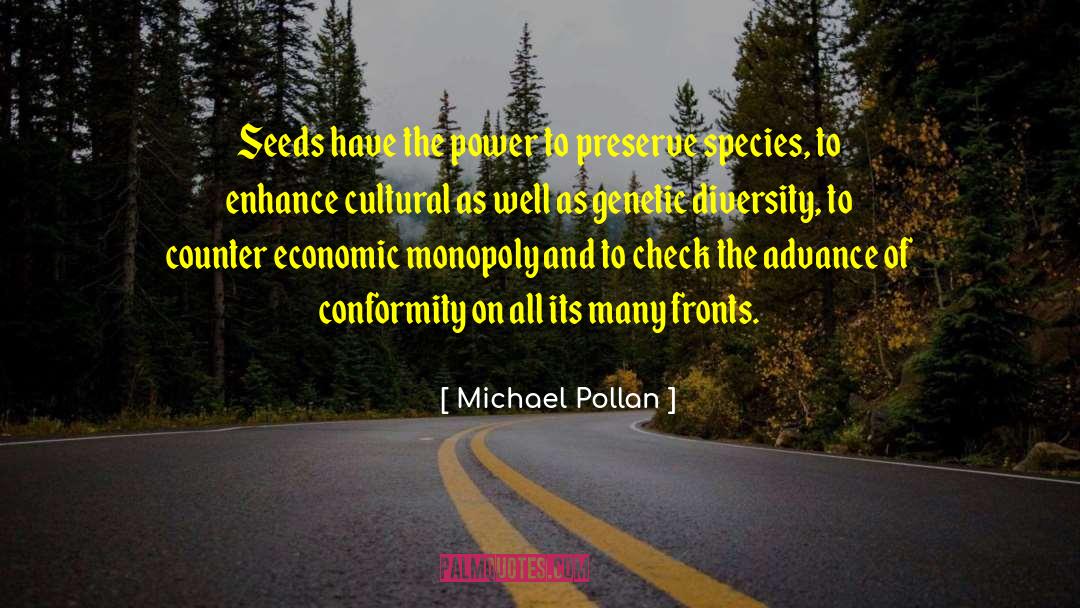 Loss Of Genetic Diversity quotes by Michael Pollan