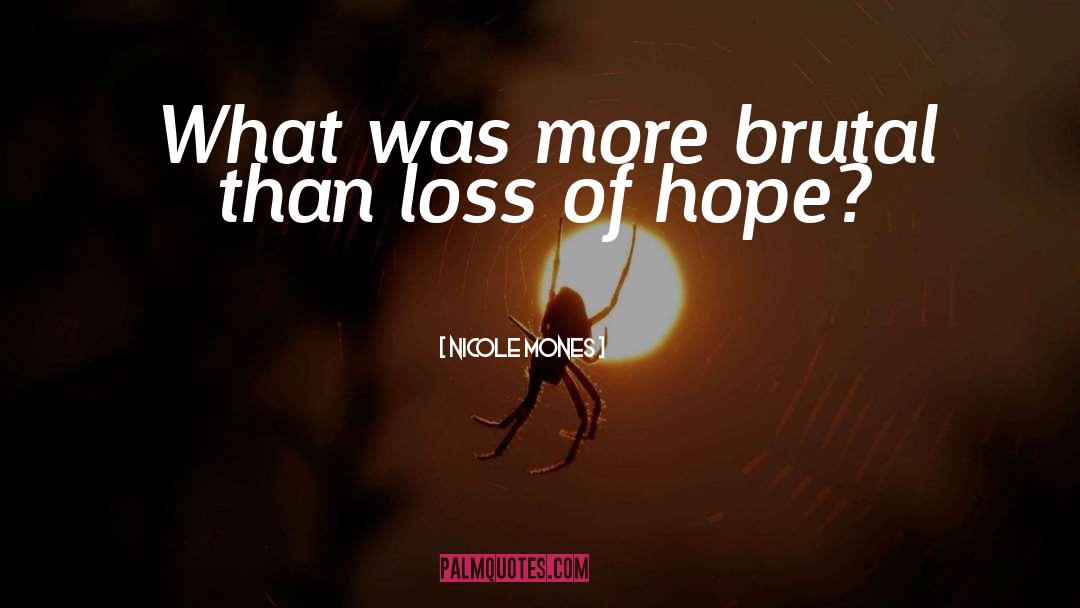 Loss Of Hope quotes by Nicole Mones