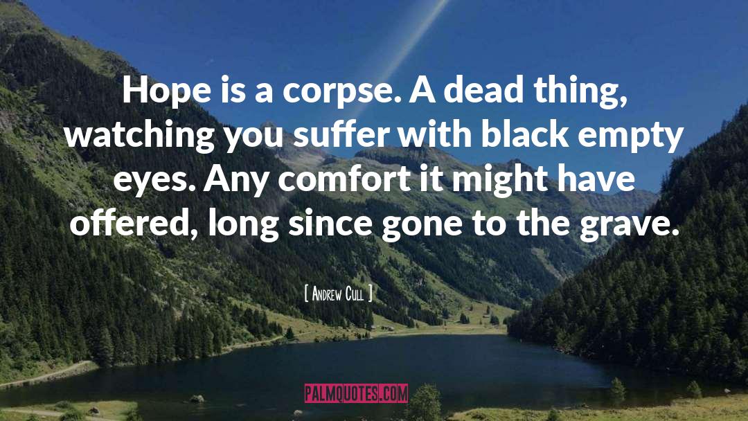 Loss Of Hope quotes by Andrew Cull