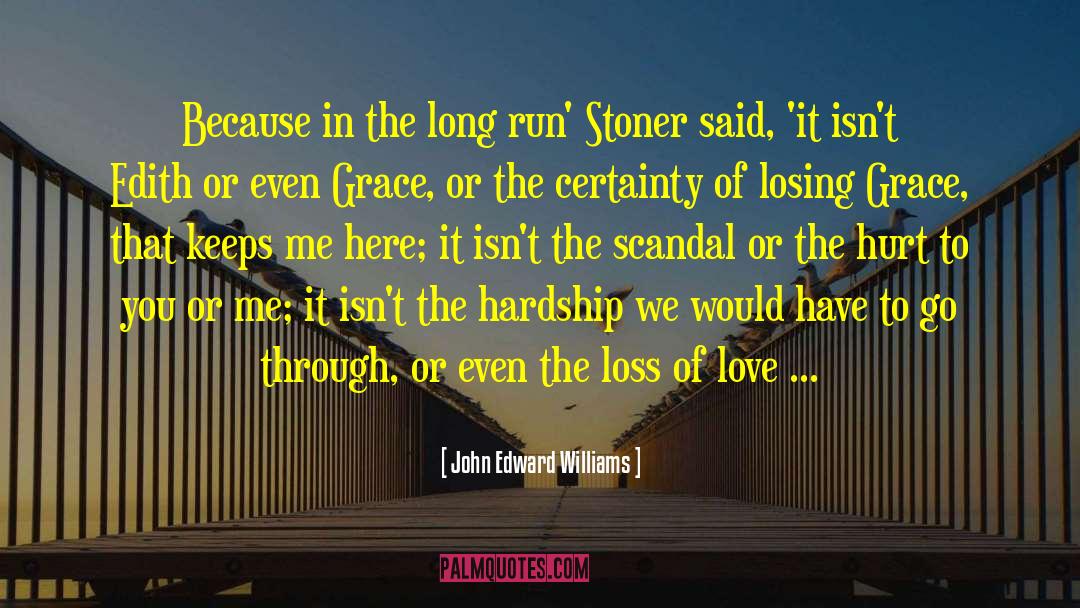 Loss Of Love quotes by John Edward Williams