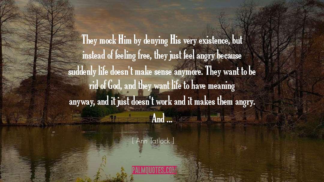 Loss Of Meaning quotes by Ann Tatlock