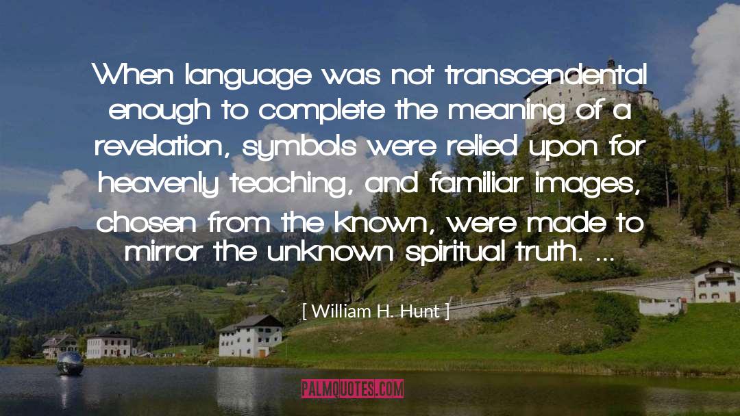 Loss Of Meaning quotes by William H. Hunt