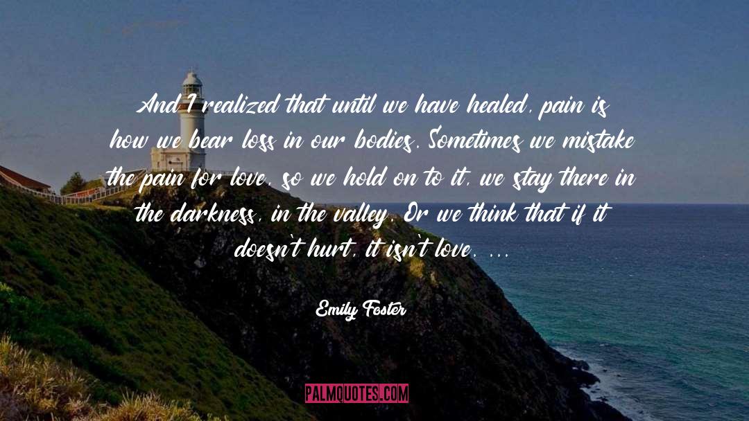 Loss Pain Drugs quotes by Emily Foster