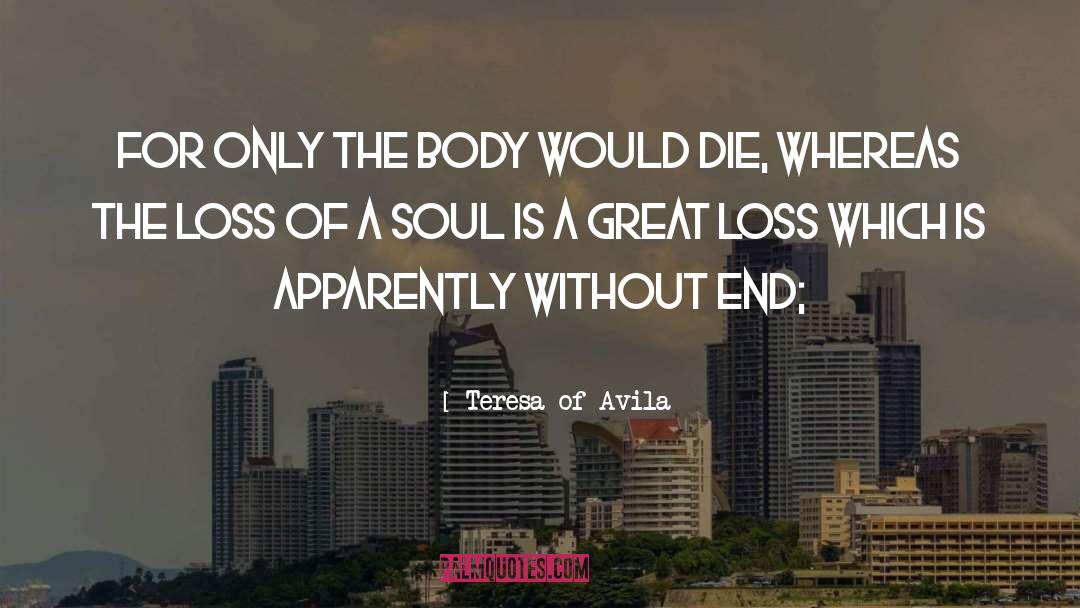 Loss quotes by Teresa Of Avila