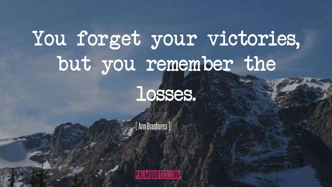 Losses quotes by Ann Brashares