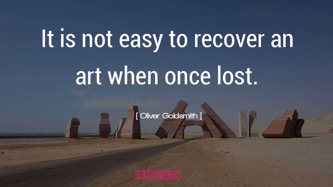 Lost Art quotes by Oliver Goldsmith