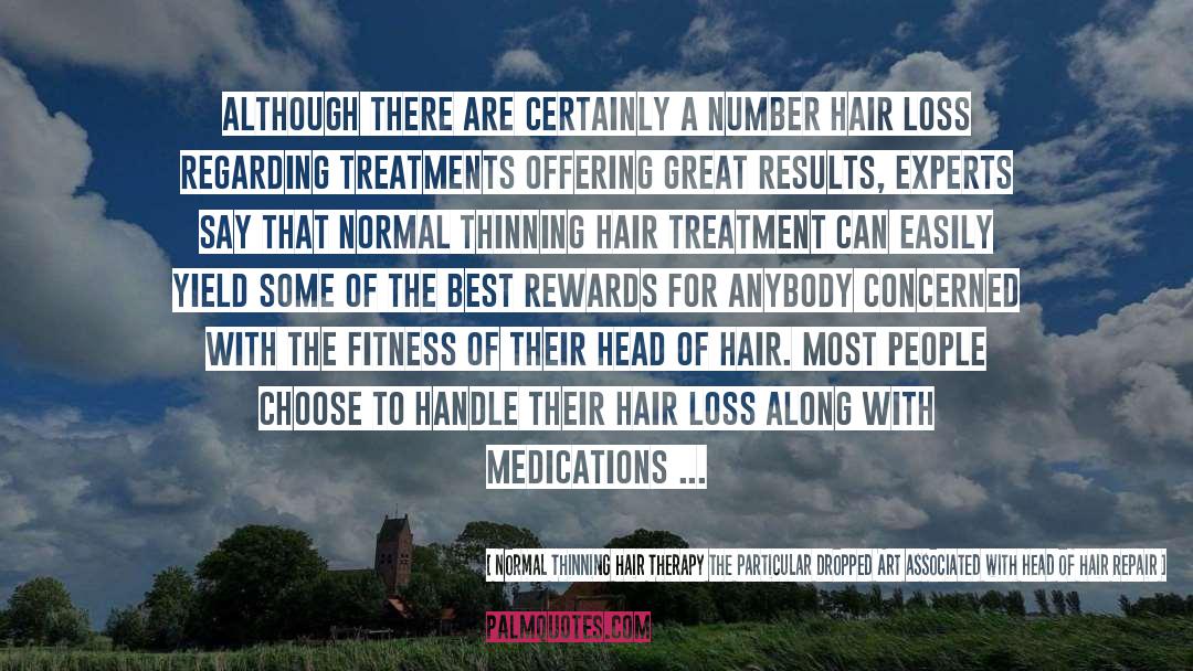 Lost Art quotes by Normal Thinning Hair Therapy The Particular Dropped Art Associated With Head Of Hair Repair