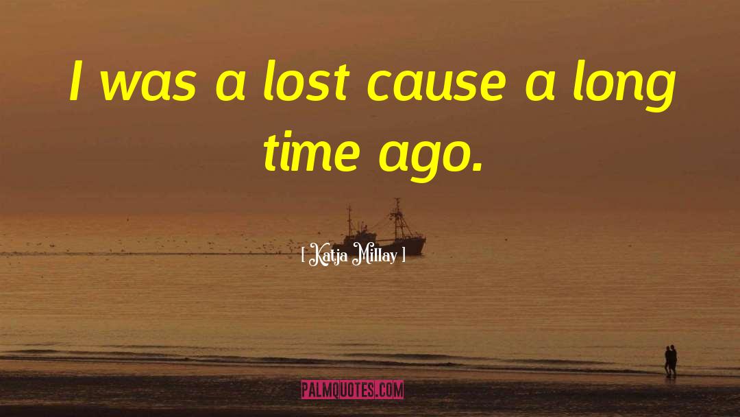 Lost Cause quotes by Katja Millay