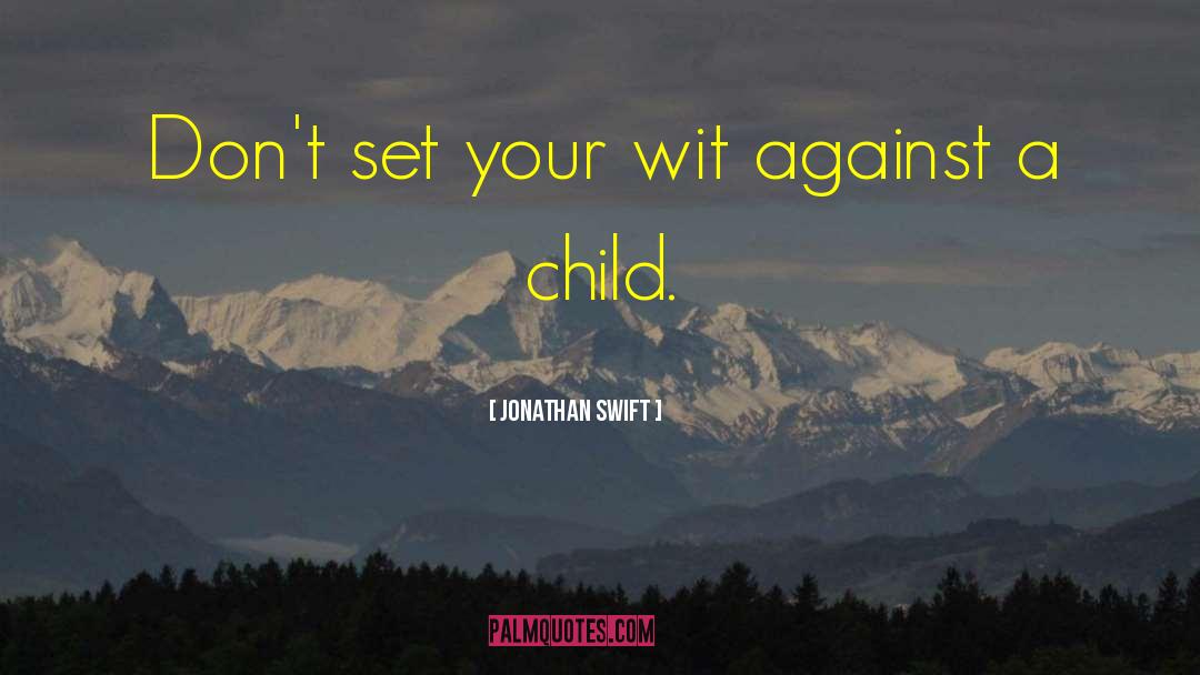 Lost Child quotes by Jonathan Swift
