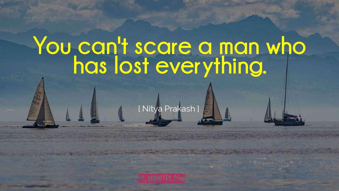 Lost Everything quotes by Nitya Prakash