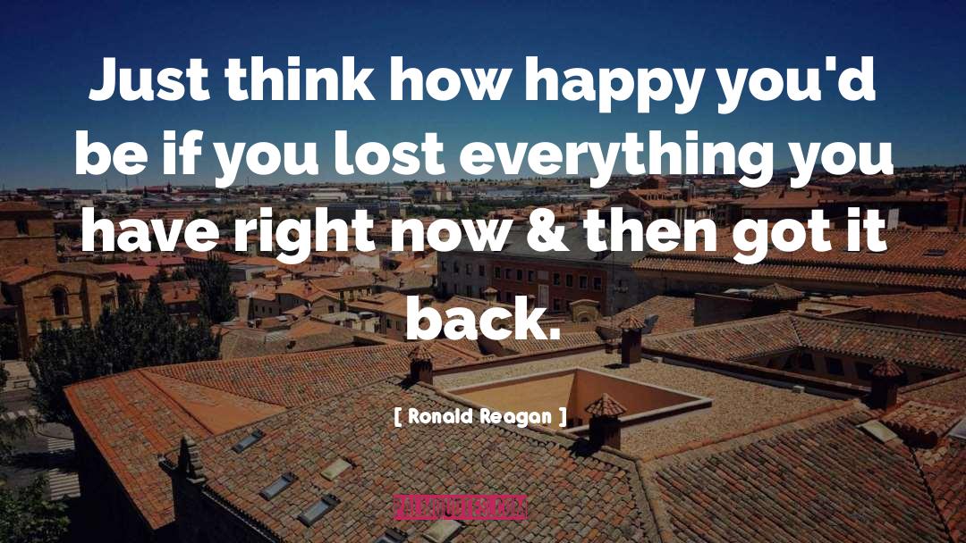 Lost Everything quotes by Ronald Reagan