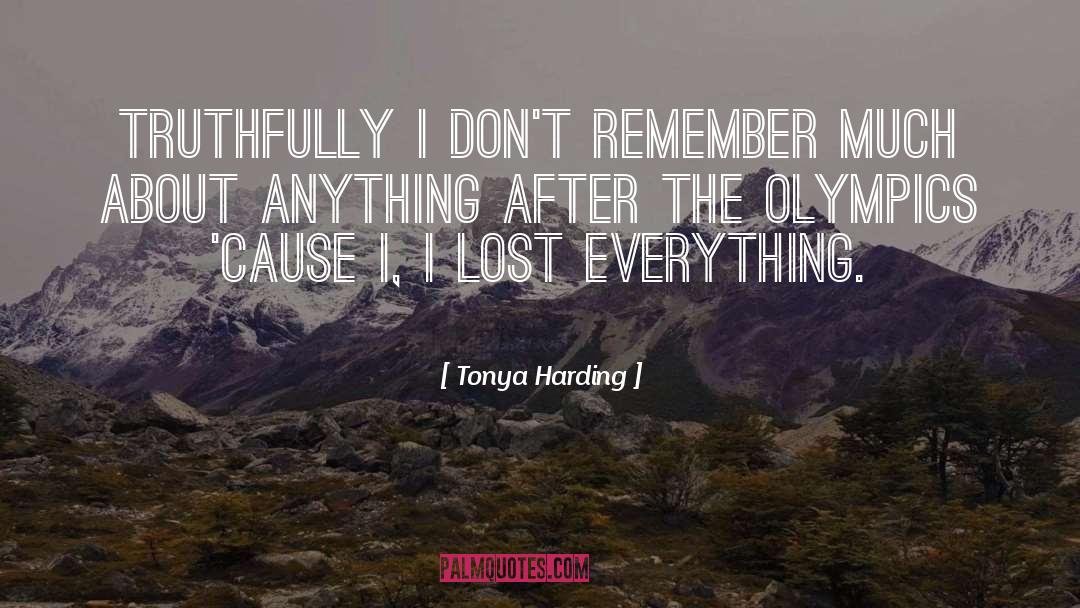 Lost Everything quotes by Tonya Harding