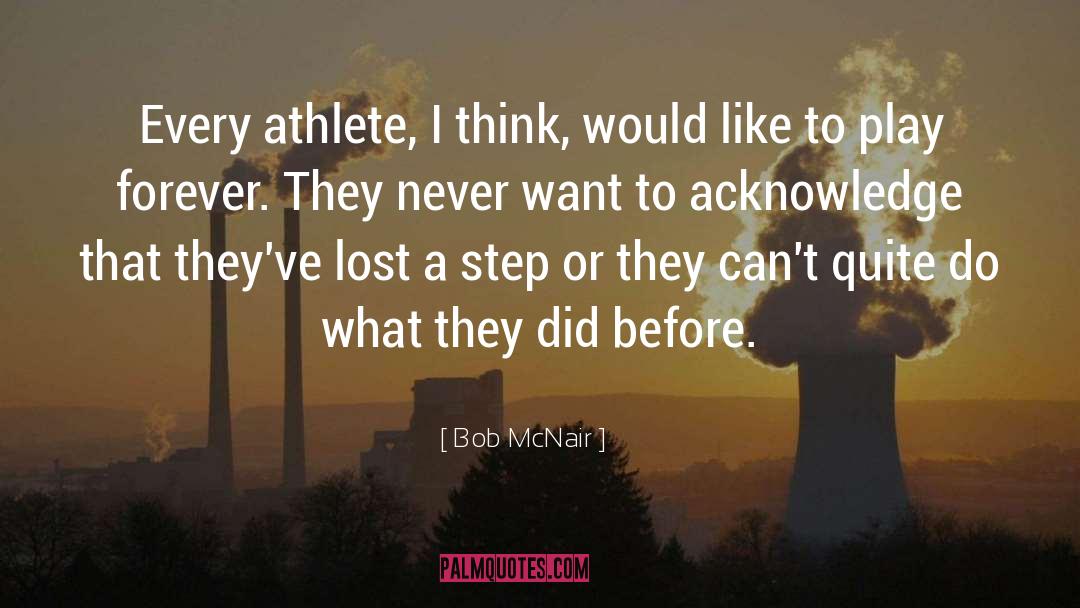 Lost Forever quotes by Bob McNair