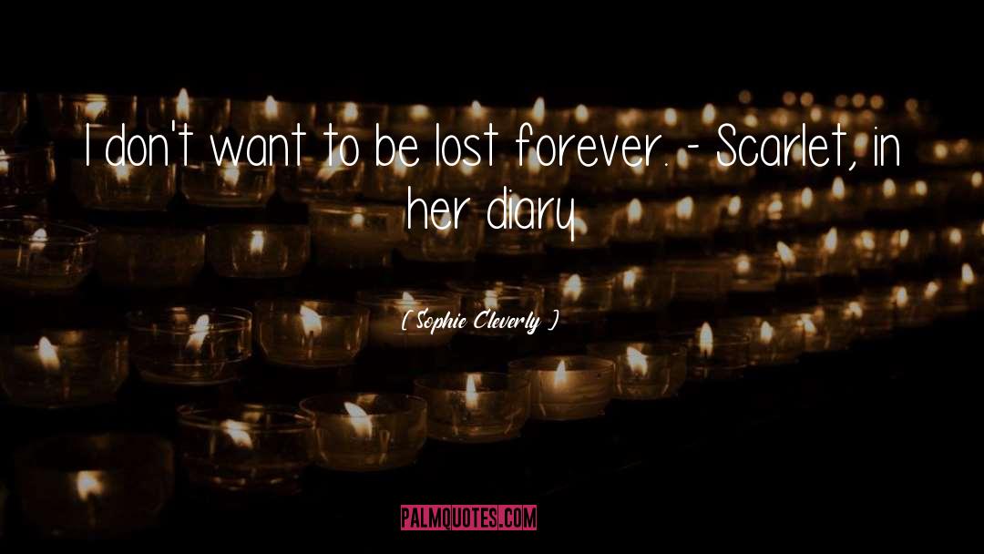 Lost Forever quotes by Sophie Cleverly