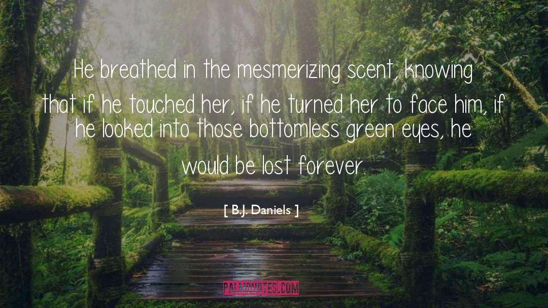 Lost Forever quotes by B.J. Daniels