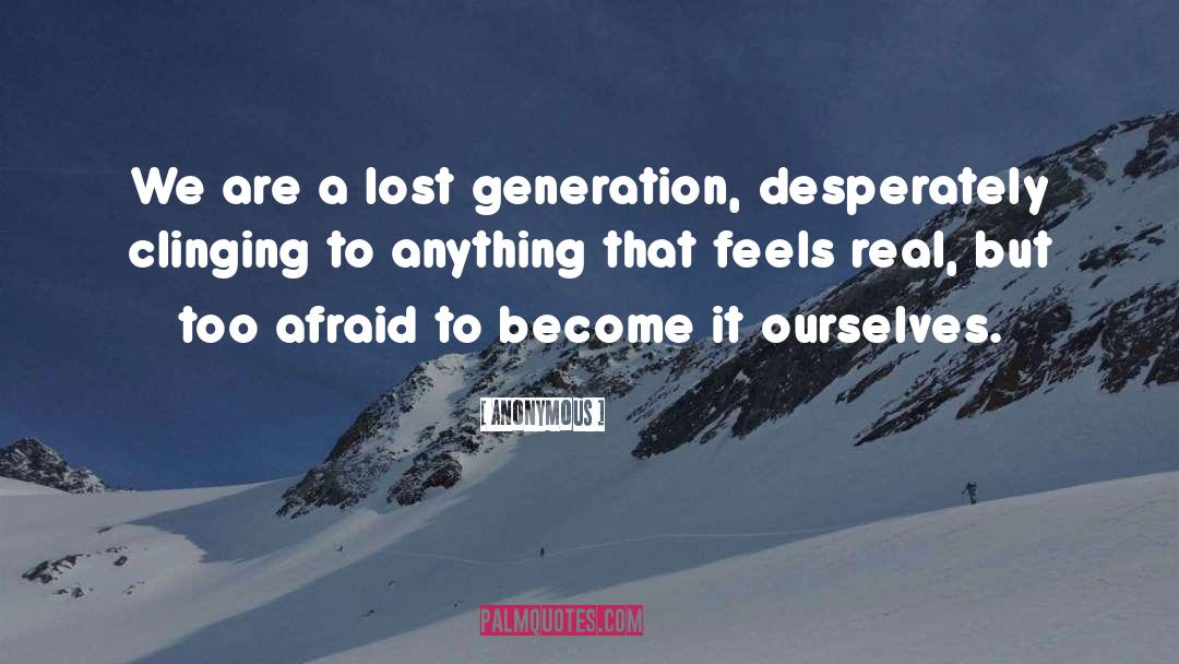 Lost Generation quotes by Anonymous