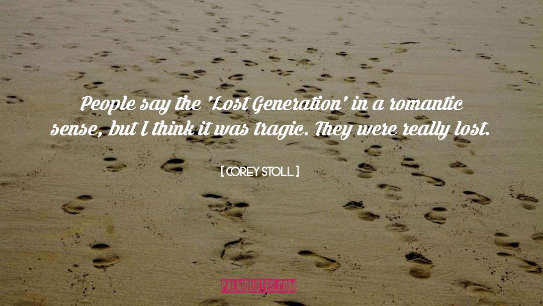 Lost Generation quotes by Corey Stoll