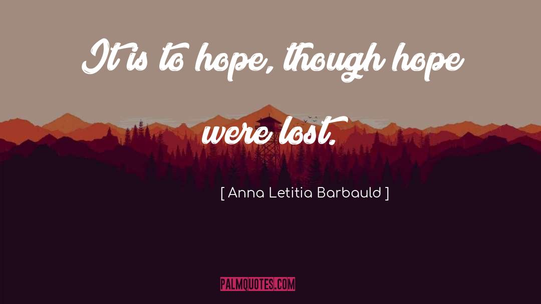 Lost Hope quotes by Anna Letitia Barbauld