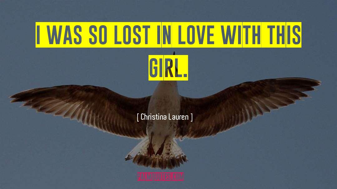 Lost In Love quotes by Christina Lauren