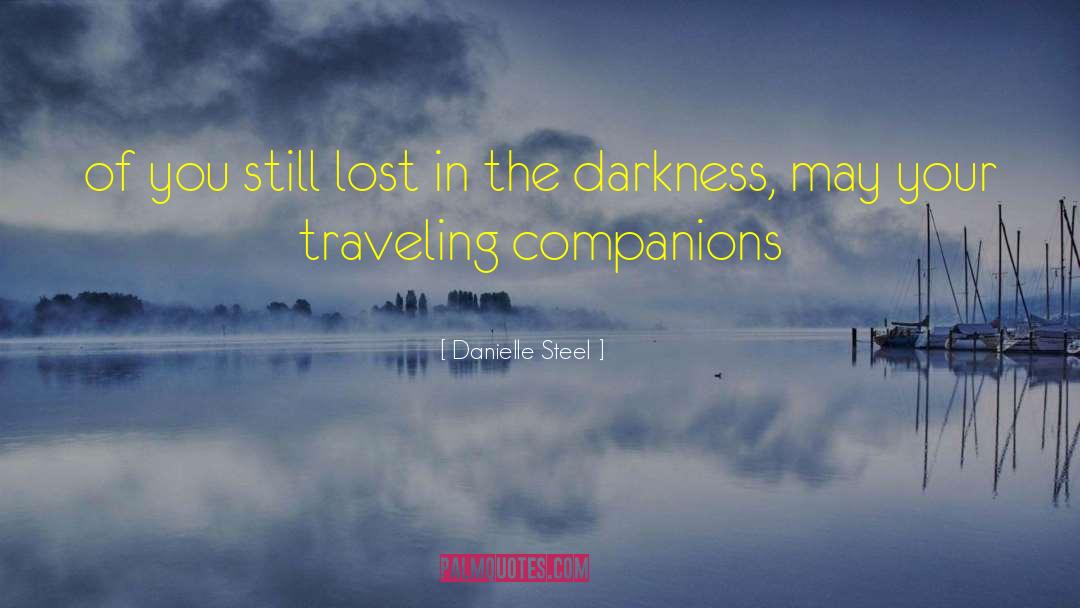 Lost In The Darkness quotes by Danielle Steel
