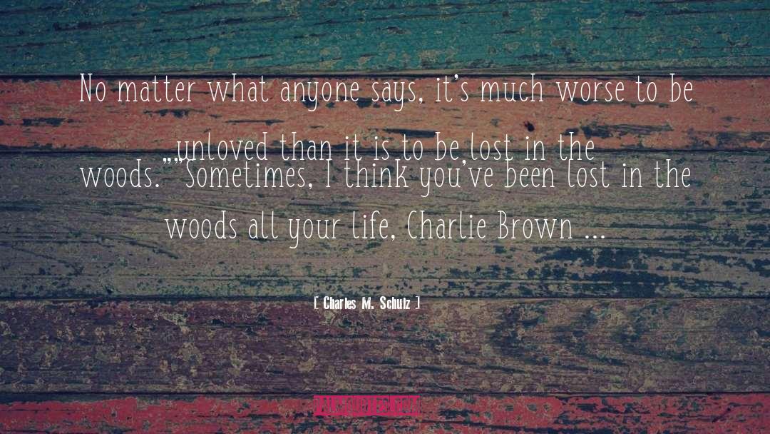 Lost In The Woods quotes by Charles M. Schulz