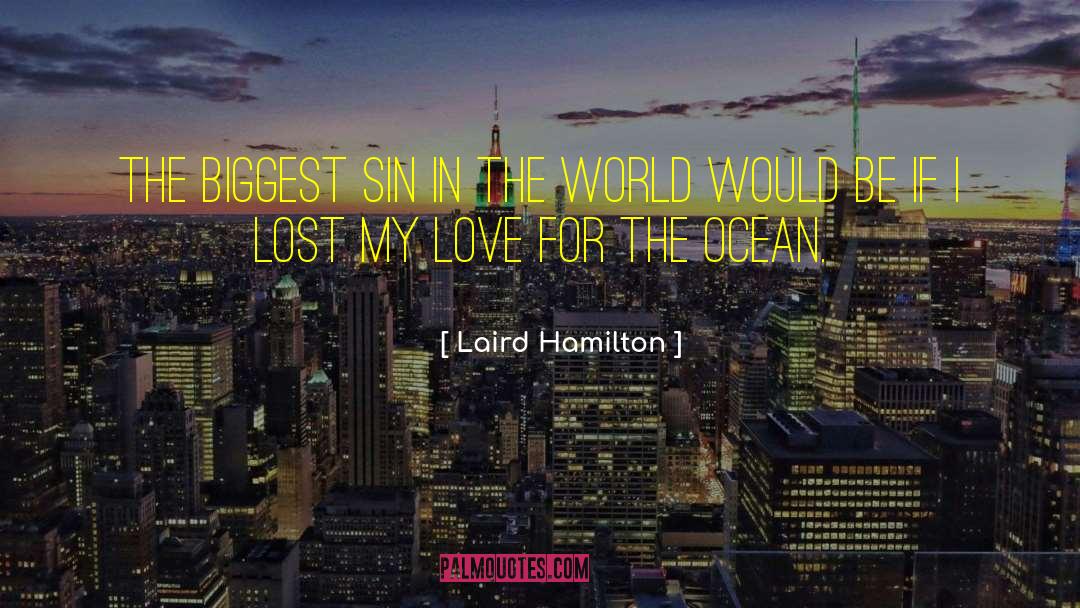 Lost In The Woods quotes by Laird Hamilton