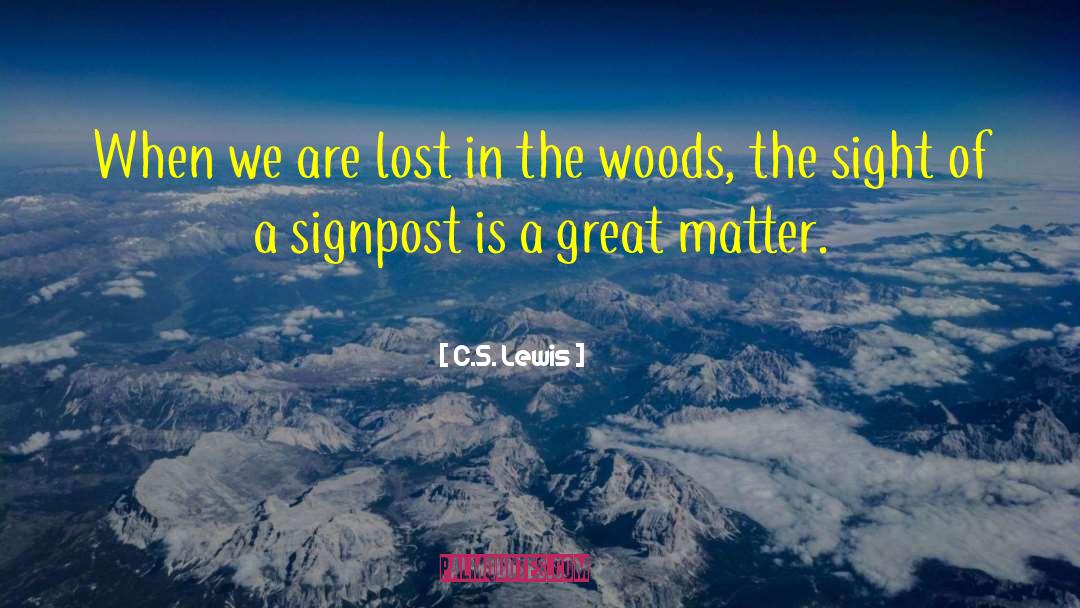 Lost In The Woods quotes by C.S. Lewis