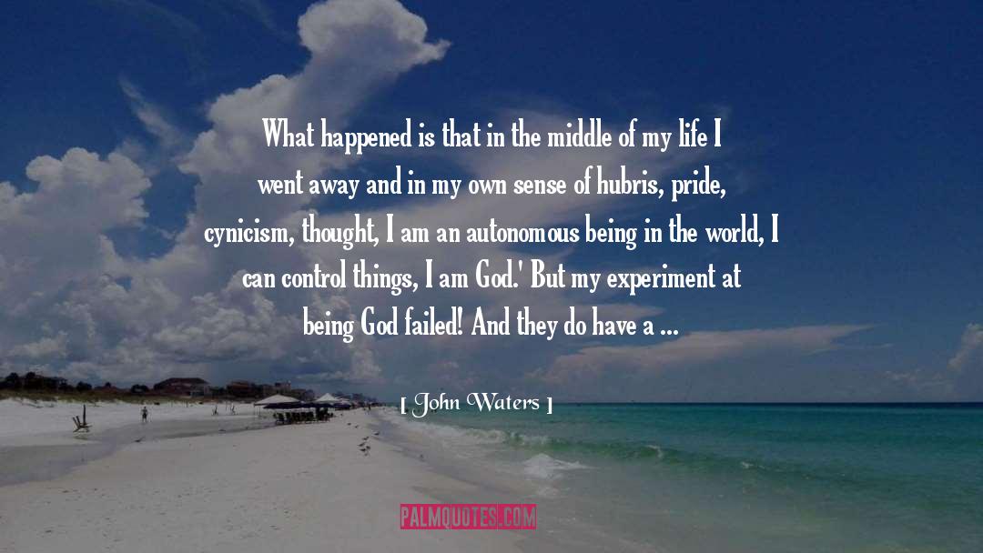 Lost In Thought quotes by John Waters