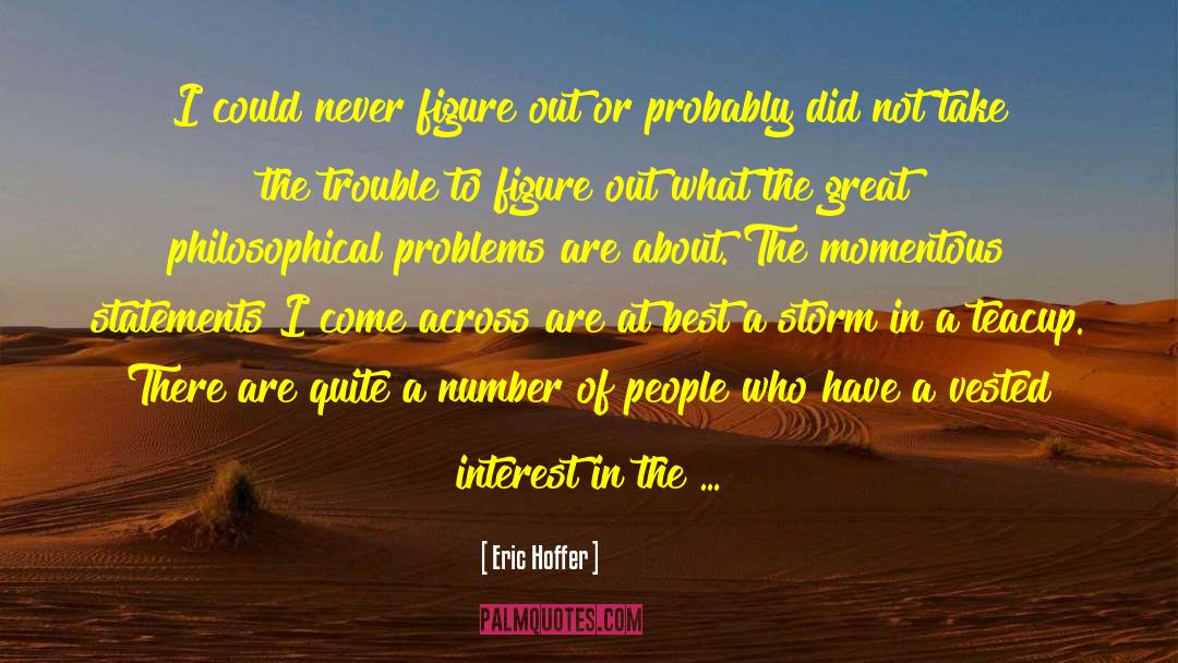 Lost Interest quotes by Eric Hoffer