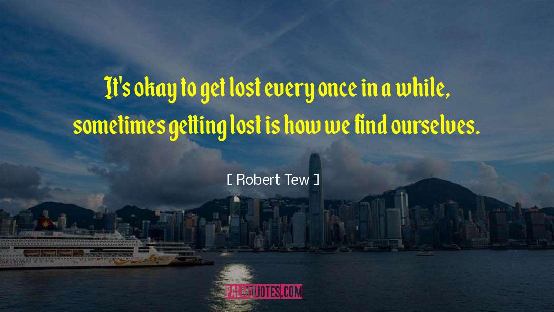 Lost Life quotes by Robert Tew
