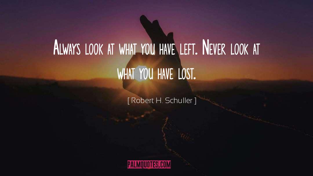 Lost Life quotes by Robert H. Schuller