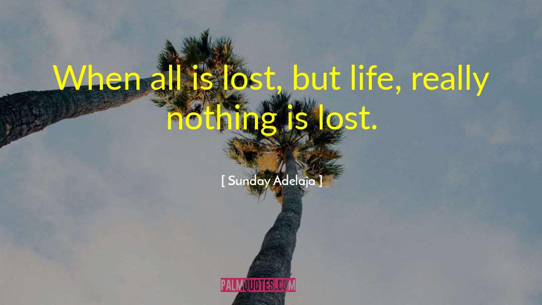 Lost Life quotes by Sunday Adelaja