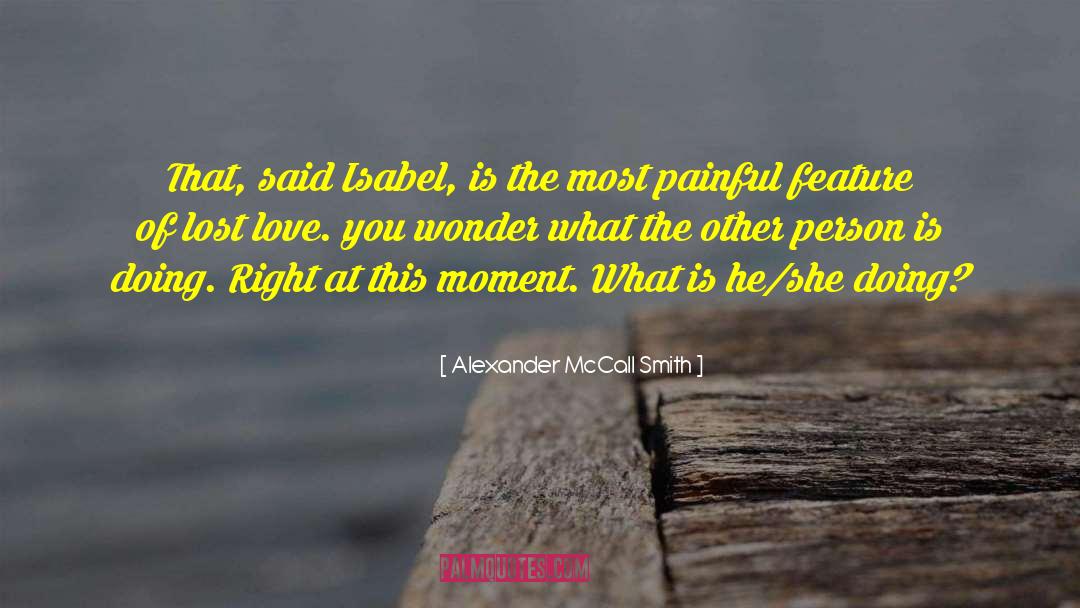 Lost Love quotes by Alexander McCall Smith