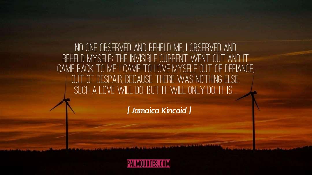 Lost Love That Came Back quotes by Jamaica Kincaid