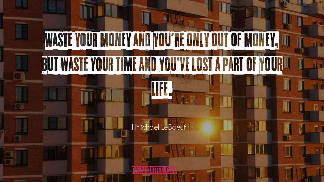 Lost Money quotes by Michael LeBoeuf