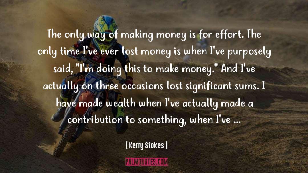 Lost Money quotes by Kerry Stokes