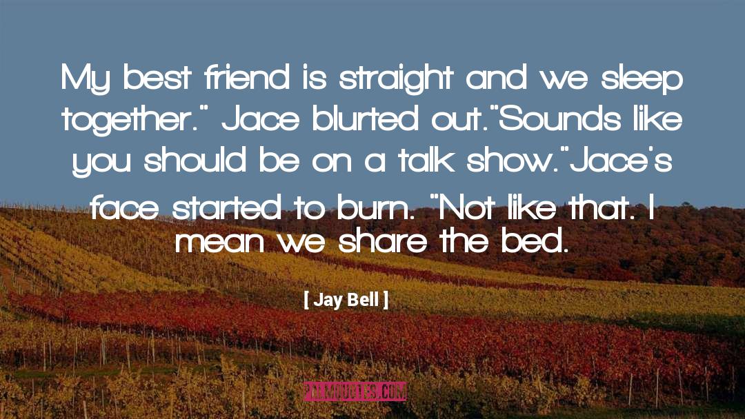 Lost My Best Friend quotes by Jay Bell