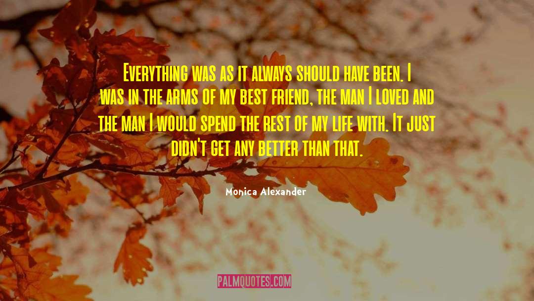 Lost My Best Friend quotes by Monica Alexander